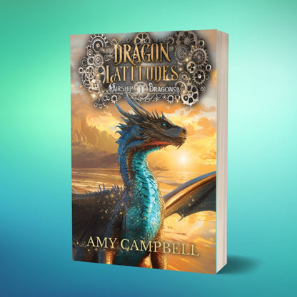 Dragon Latitudes Special Edition Paperback (Airship Dragons Book 1)